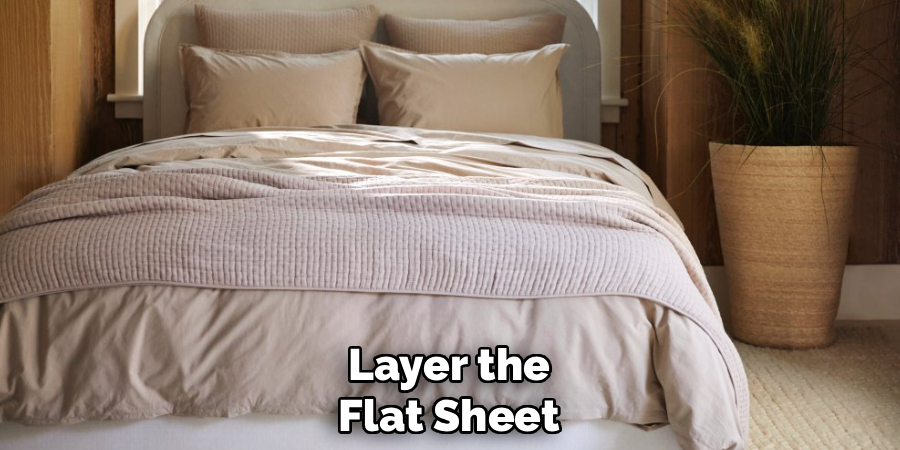 Layer the
Flat Sheet