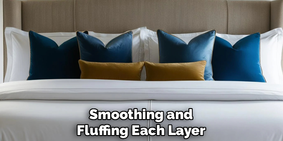 Smoothing and
Fluffing Each Layer