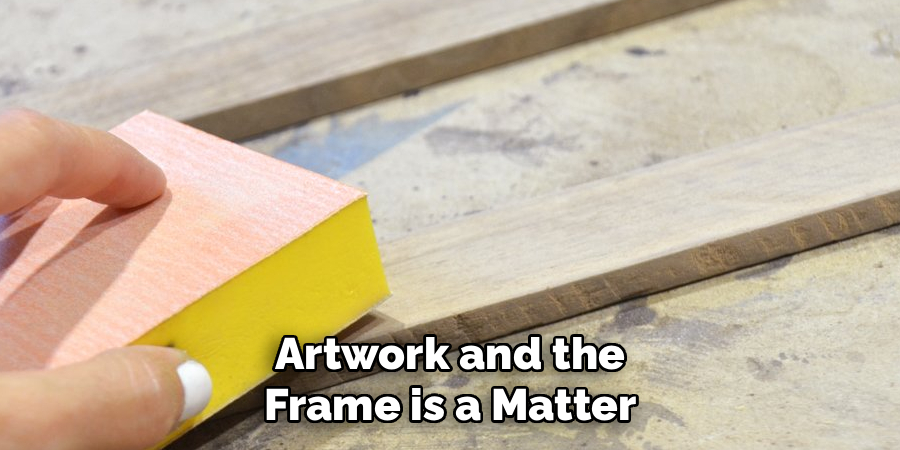 Artwork and the Frame is a Matter