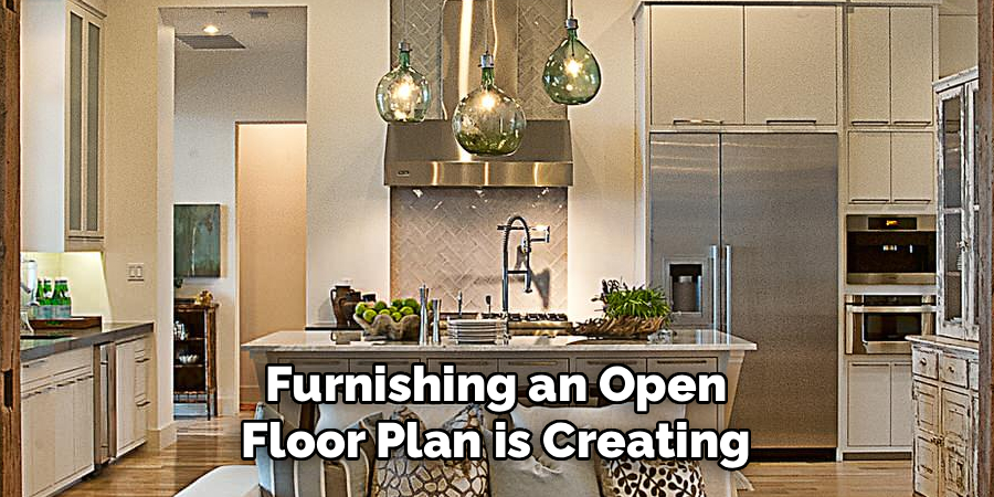 Furnishing an Open Floor Plan is Creating