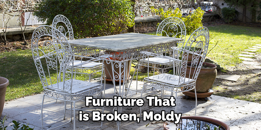 Furniture That is Broken, Moldy