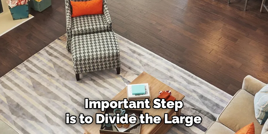 Important Step is to Divide the Large
