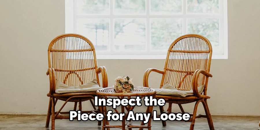 Inspect the Piece for Any Loose